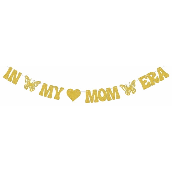 In My Mom Era Banner I Love Mommy Decoration Best Mom Ever Banner Mother's Birthday Decoration Gold Glitter