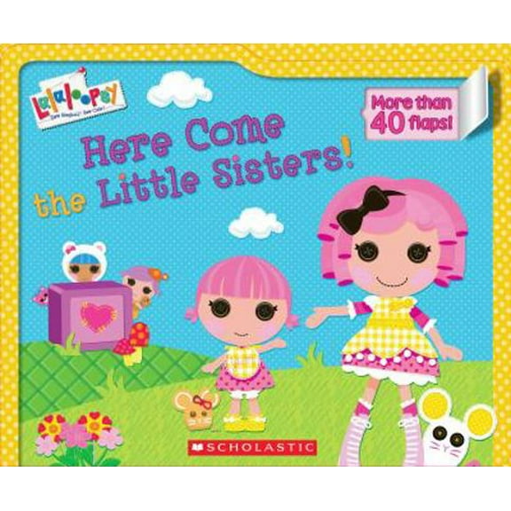 Pre-Owned Lalaloopsy: Here Come the Little Sisters! (Board book) 0545442664 9780545442664