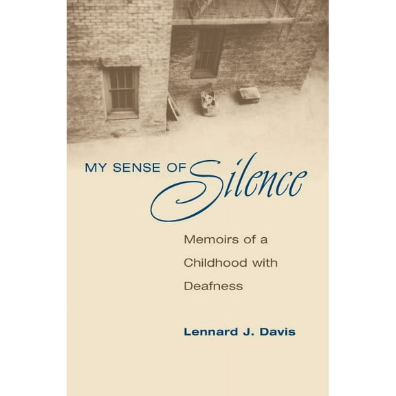 Creative Nonfiction My Sense of Silence: Memoirs of a Childhood with Deafness, (Paperback)