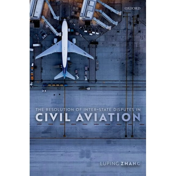The Resolution of Inter-State Disputes in Civil Aviation, (Hardcover)