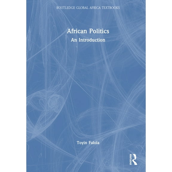 Routledge Global Africa Textbooks African Politics: An Introduction, (Hardcover)