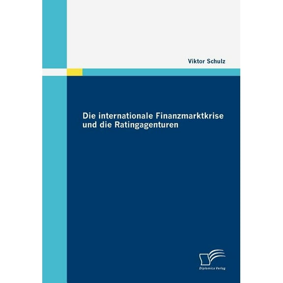 Die internationale Finanzmarktkrise und die Ratingagenturen (Paperback)
