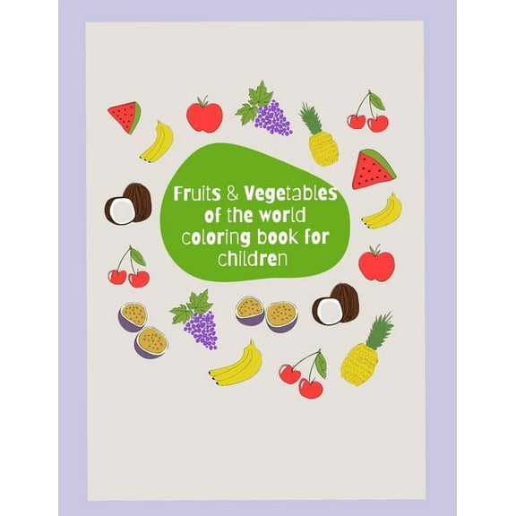 Fruits & Vegetables of the World Coloring Book, (Paperback)