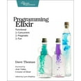 thumbnail image 2 of Pre-Owned Programming Elixir: Functional |> Concurrent |> Pragmatic |> Fun (Paperback) 1937785580 9781937785581, 2 of 2