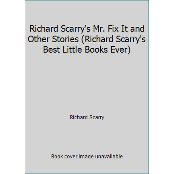 Richard Scarry's Mr. Fix It and Other Stories (Richard Scarry's Best Little Books Ever) (Paperback - Used)