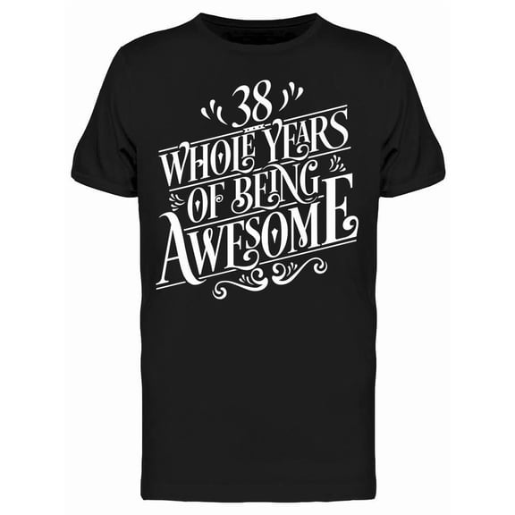 38 Years Of Being Awesome T-Shirt Men -Image by Shutterstock, Male Large