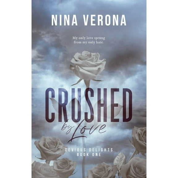 Devious Delights Crushed by Love, Book 1, (Paperback)