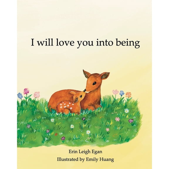 I Will Love You Into Being, (Paperback)