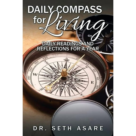 DAILY COMPASS FOR LIVING  Paperback  DR.  SETH ASARE