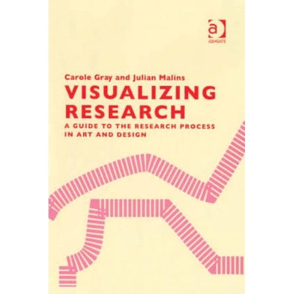 Pre-Owned Visualizing Research: A Guide to the Research Process in Art and Design (Hardcover)