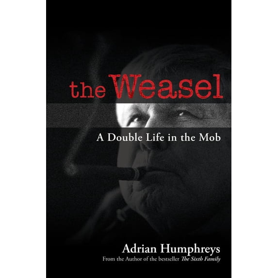 Pre-Owned The Weasel: A Double Life in the Mob (Hardcover) 0470964510 9780470964514