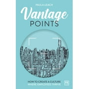 Vantage Points : How to create culture where employees thrive (Paperback)