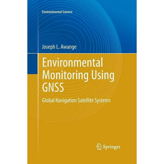 Environmental Monitoring Using Gnss: Global Navigation Satellite Systems, (Paperback)
