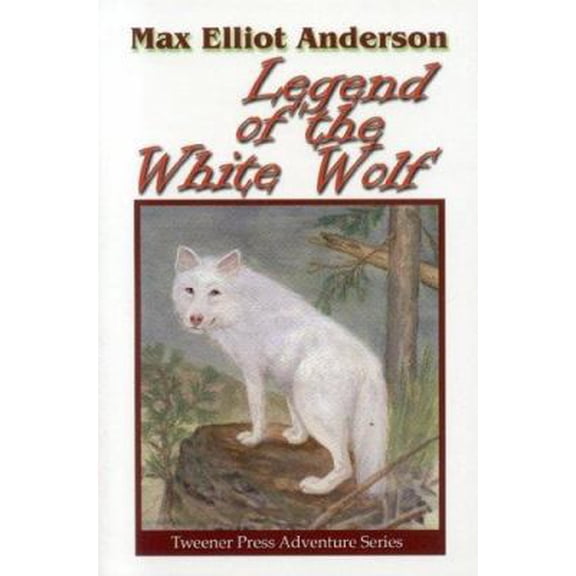 Pre-Owned Legend of the White Wolf (Tweener Press Adventure Series #7) (Paperback) 0975288032 9780975288030