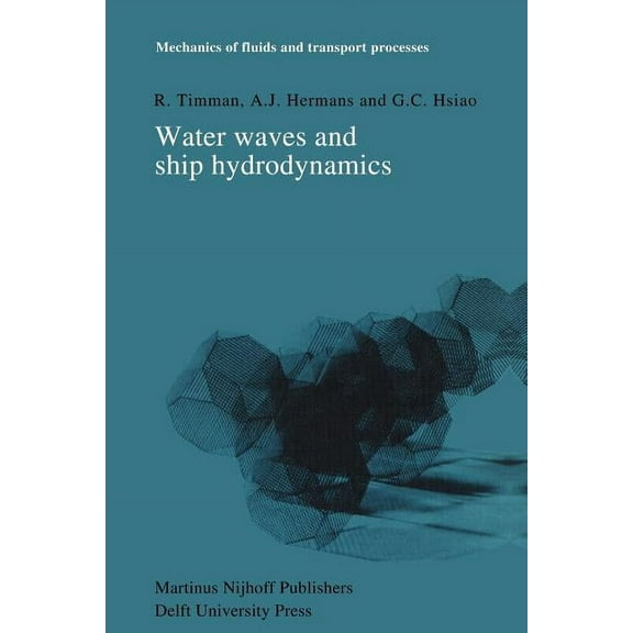 Mechanics of Fluids and Transport Proces Water Waves and Ship Hydrodynamics: An Introduction, Book 5, (Paperback)