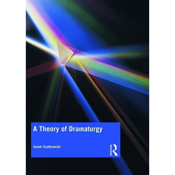 A Theory of Dramaturgy, (Paperback)