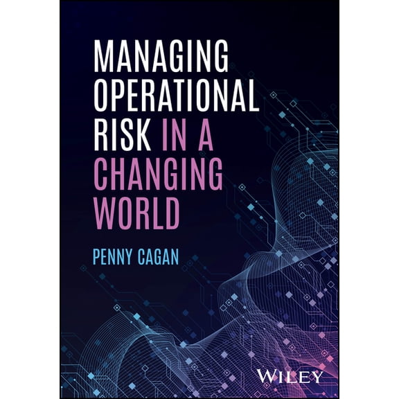 Managing Operational Risk in a Changing World, (Hardcover)
