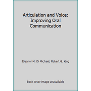 Articulation and Voice: Improving Oral Communication [Paperback - Used]