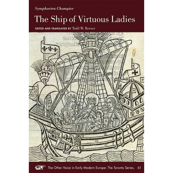 The Other Voice in Early Modern Europe: The Toronto Series: The Ship of Virtuous Ladies (Series #61) (Paperback)