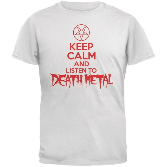 Keep Calm And Listen To Death Metal White Adult T-Shirt - Large