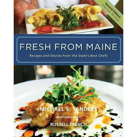 Fresh from Maine: Recipes and Stories from the State's Best Chefs