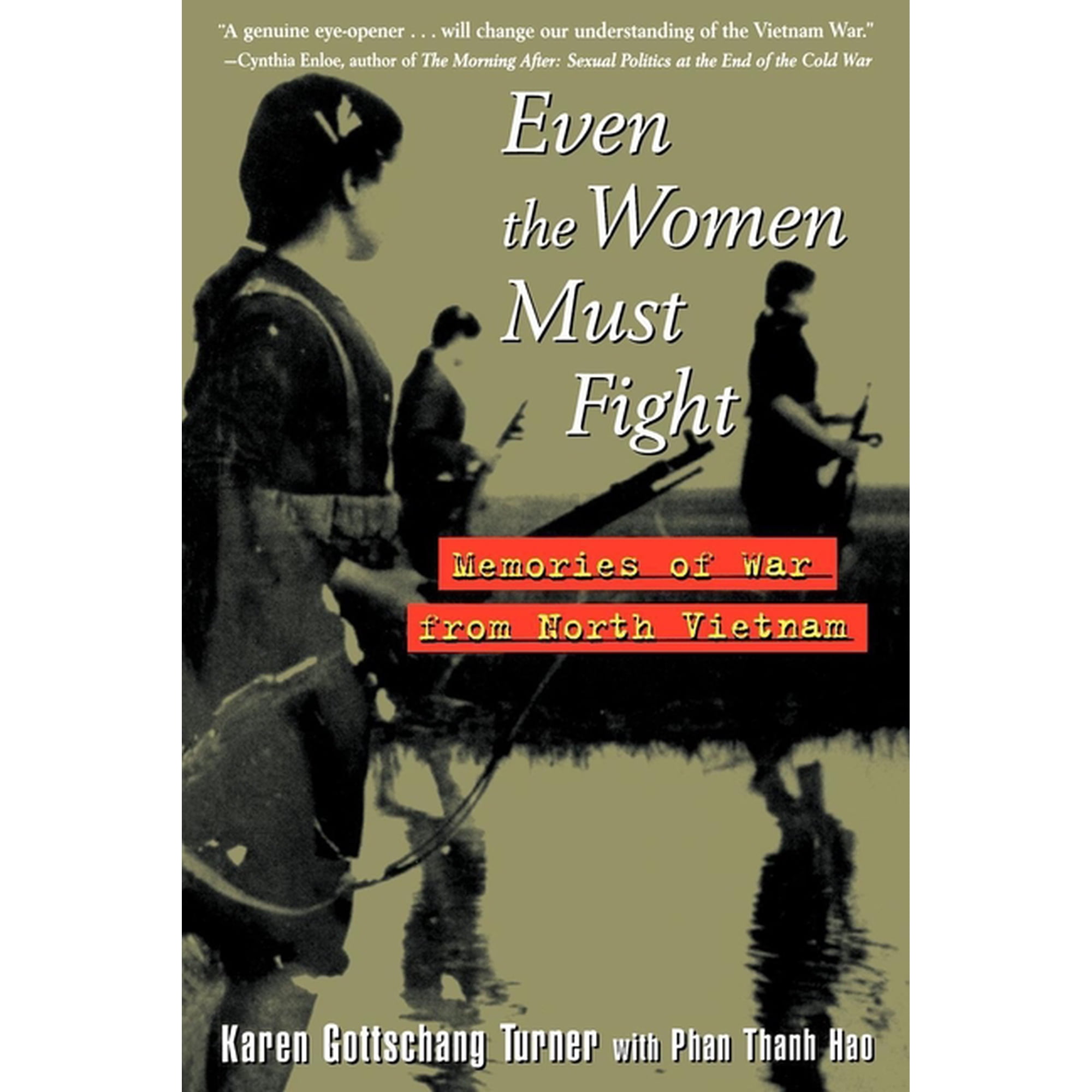 Even the Women Must Fight: Memories of War from North Vietnam (Paperback)