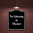 thumbnail image 2 of No Littering in Theater BLACK Aluminum Composite Sign 8.5''x10'', 2 of 9