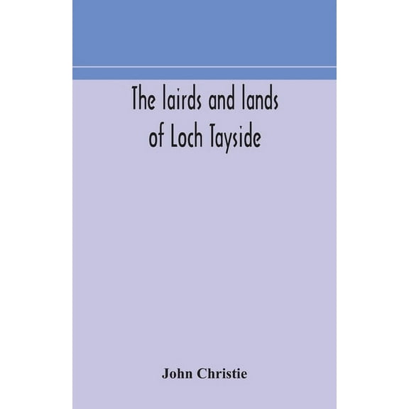 The Lairds And Lands Of Loch Tayside, (Paperback)