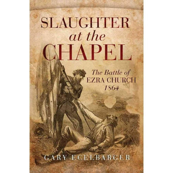 Slaughter at the Chapel, Gary Ecelbarger Hardcover