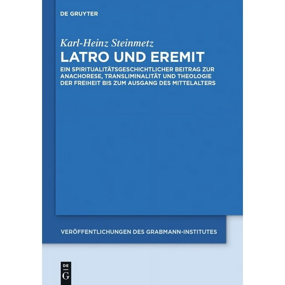 VerÃ¶ffentlichungen Des Grabmann-Institut Latro und Eremit, Book 58, (Hardcover)