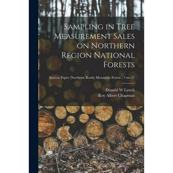 Sampling in Tree Measurement Sales on Northern Region National Forests; no.27, (Paperback)