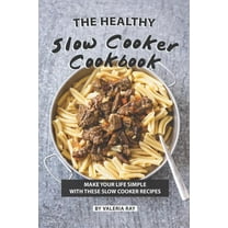 The Healthy Slow Cooker Cookbook (Paperback)