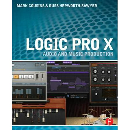 Logic Pro X : Audio and Music Production