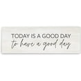 thumbnail image 1 of Today Is A Good Day To Have A Good Day Rustic Wood Farmhouse Wall Sign 10x30, 1 of 1