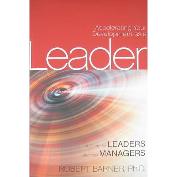 Pre-Owned Accelerating Your Development as a Leader: A Guide for Leaders and Their Managers (Hardcover) 0470593644 9780470593646