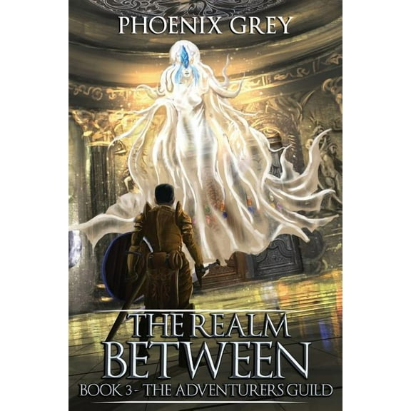 The Realm Between: The Adventurers Guild (Book 3)