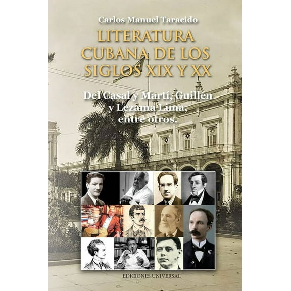 LITERATURA CUBANA DE LOS SIGLOS XIX Y XX (Del Casal y MartÃ­, GuillÃ©n y Lezama Lima, entre otros), (Paperback)