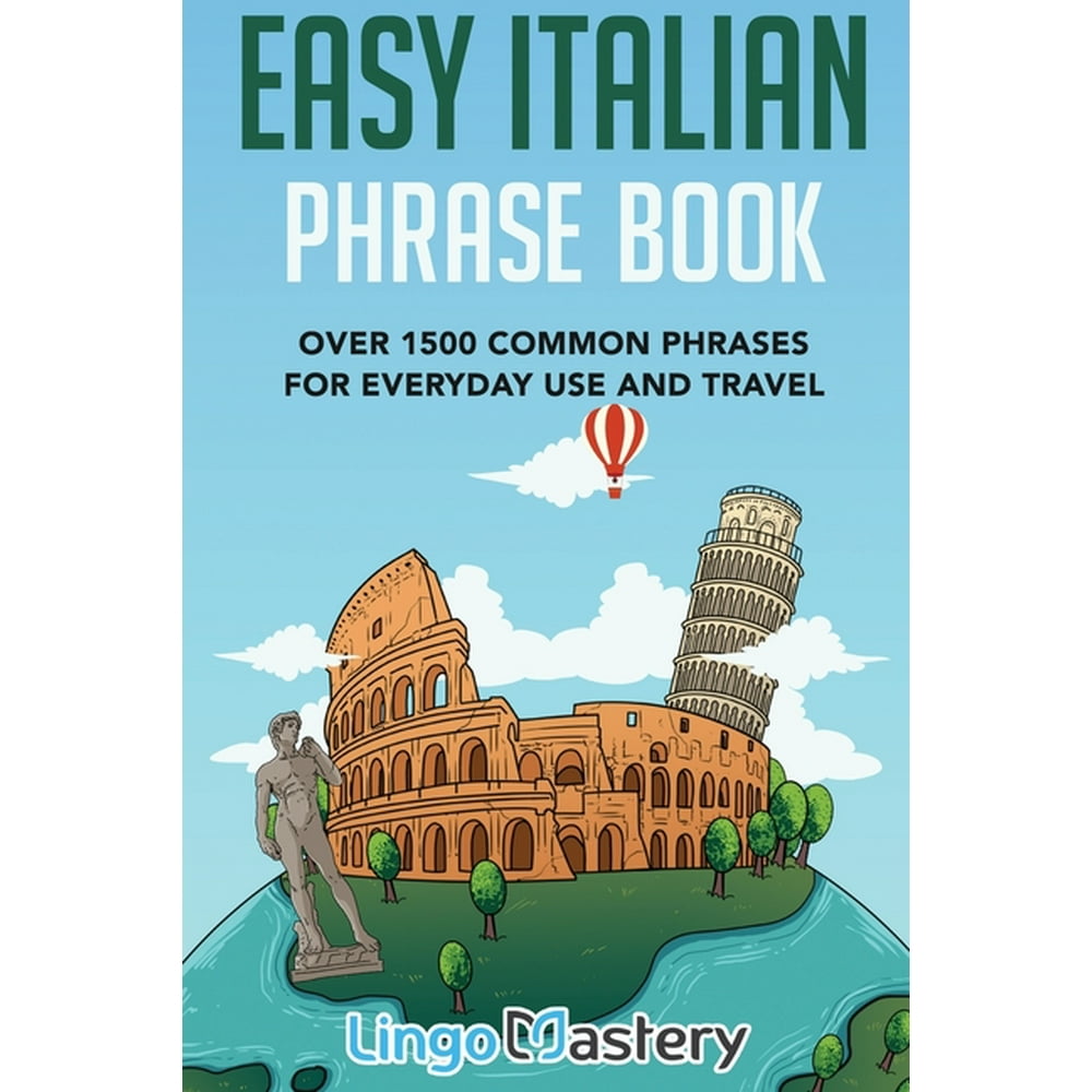 Easy Italian Phrase Book Over 1500 Common Phrases For Everyday Use