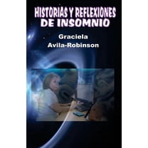Historias y Reflexiones de Insomnio (Spanish Edition)
