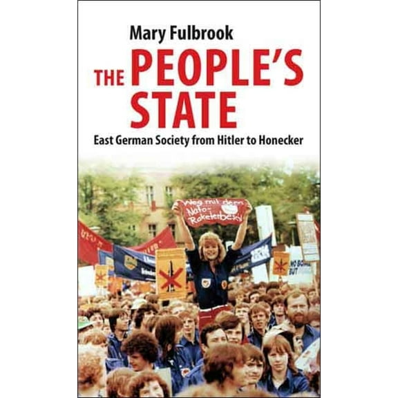 People's State: East German Society from Hitler to Honecker, (Paperback)