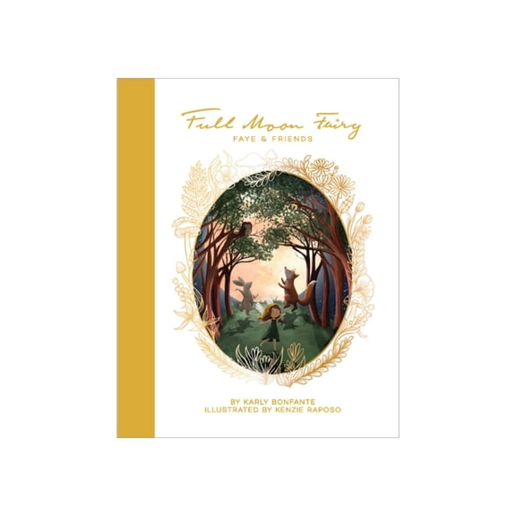 Full Moon Fairy Full Moon Fairy: Faye & Friends, Book 1, (Hardcover)