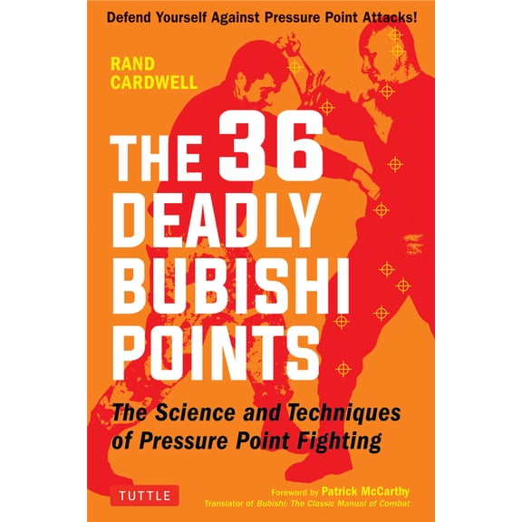 Pre-Owned The 36 Deadly Bubishi Points: The Science and Techniques of Pressure Point Fighting - Defend Yourself Against Pressure Point Attacks! (Paperback) 0804850240 9780804850247