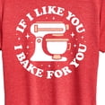 thumbnail image 3 of Instant Message - If I Like You, I Bake for You - Women's Short Sleeve Graphic T-Shirt, 3 of 6