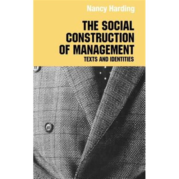 Pre-Owned Routledge Studies in Management, Organiz The Social Construction of Management, (Hardcover)