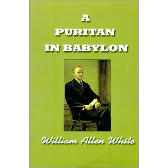 A Puritan in Babylon, The Story of Calvin Coolidge (Paperback)