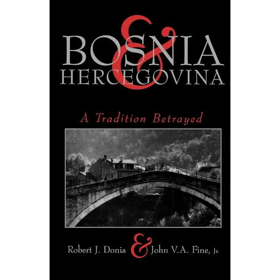 Bosnia and Hercegovina: A Tradition Betrayed, (Paperback)