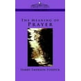 thumbnail image 1 of Pre-Owned The Meaning of Prayer (Paperback) 1596052953 9781596052956, 1 of 1