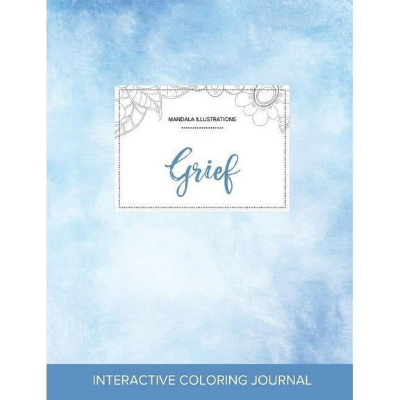 Adult Coloring Journal: Grief (Mandala Illustrations, Clear Skies) (Paperback)