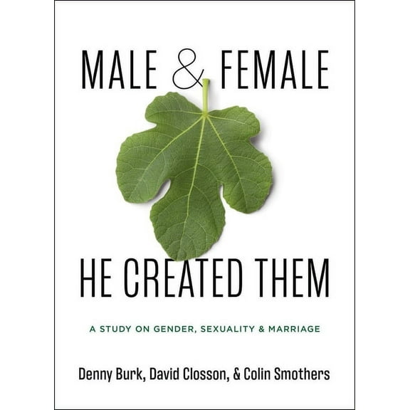 Male and Female He Created Them: A Study on Gender, Sexuality, & Marriage, (Paperback)