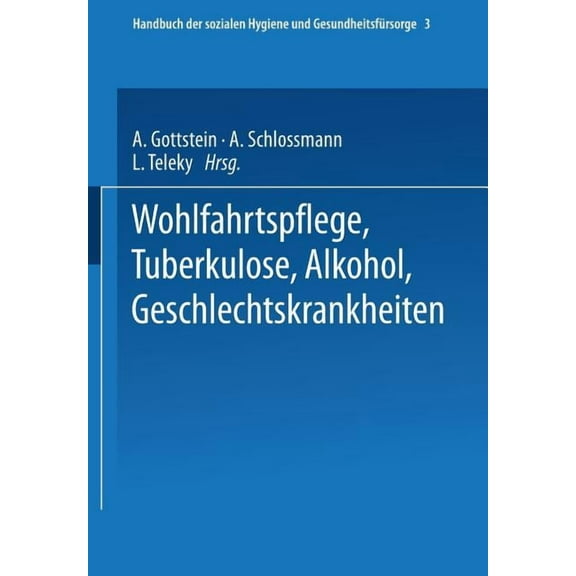 Wohlfahrtspflege Tuberkulose - Alkohol Geschlechtskrankheiten, (Paperback)
